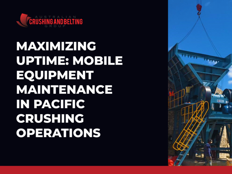 Australian Crushing and Belting Group | Home Australian Crushing and Belting Group|Maximizing Uptime: Mobile Equipment Maintenance in Pacific Crushing Operations